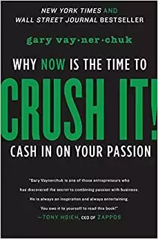 Crush It!: Why NOW Is the Time to Cash In on Your Passion